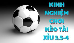 Giải đáp về kèo tài xỉu 3.75 - Một trong những tỷ lệ kèo cao trong cá cược bóng đá